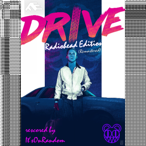 Drive: Radiohead Edition (Remastered)