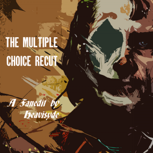Joker: The Multiple Choie Recut