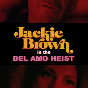 Jackie Brown in the Del Amo Heist.png