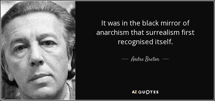 quote-it-was-in-the-black-mirror-of-anarchism-that-surrealism-first-recognised-itself-andre-breton-68-36-42.jpg
